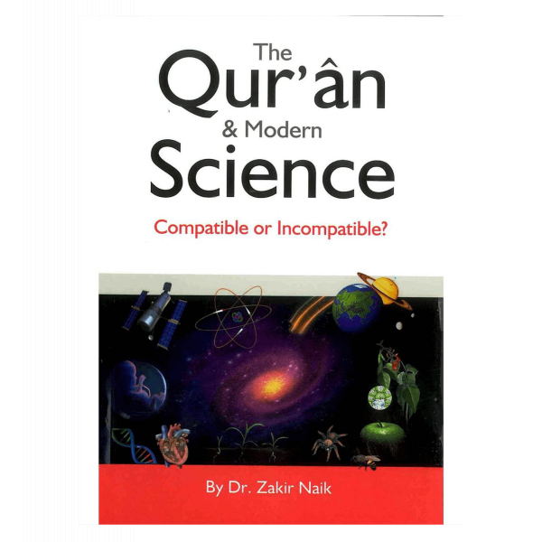 The Quran & Modern Science: Compatible or Incompatible?