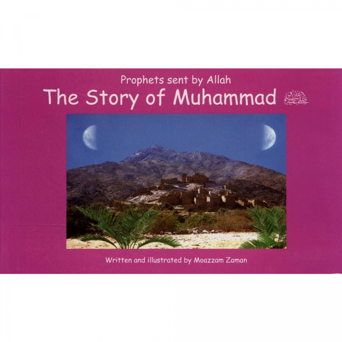 The Story of Muhammad (PBUH) 15 The Prophets sent by ALLAH