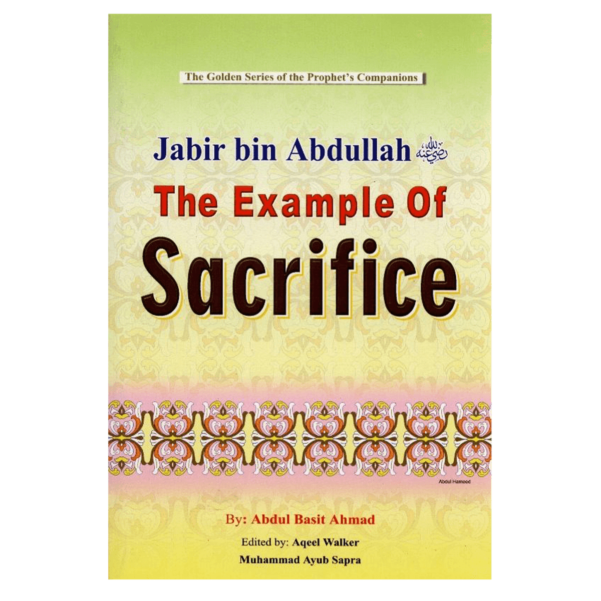 Jabir Bin Abdullah (The Example of Sacrifice)The Golden series of the Prophet Companions