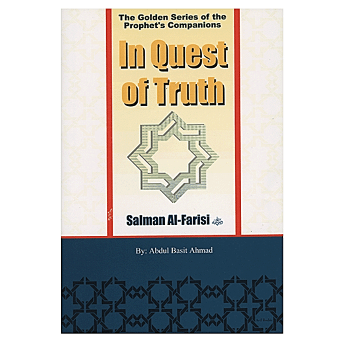In Quest of Truth(Salman Al Farisi)The Golden Series of the Prophet's Companions