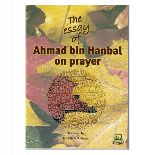 The Essay Of Ahmad bin Hanbal On Prayer