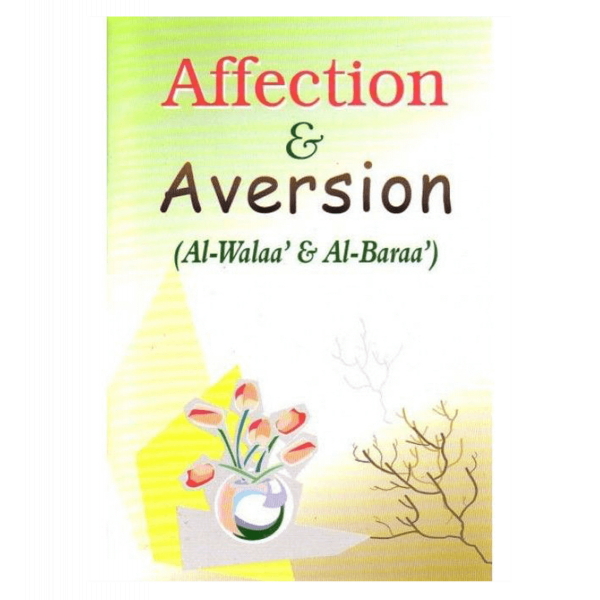 Affection & Aversion (Al-Walaa' & Wal-Baraa')